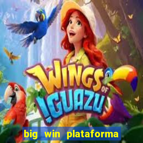 big win plataforma de jogos